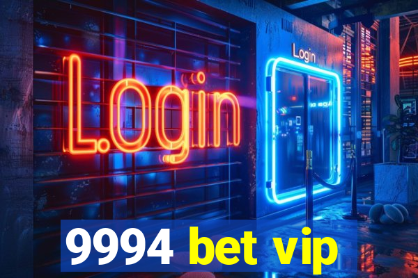 9994 bet vip